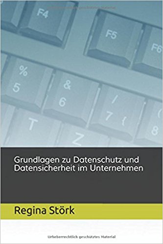Grundlagen zu Datenschutz und Datensicherheit im Unternehmen
